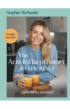 Coperta cărții 'Anti-Inflammatory 30-day Reset - Sophie Richards'