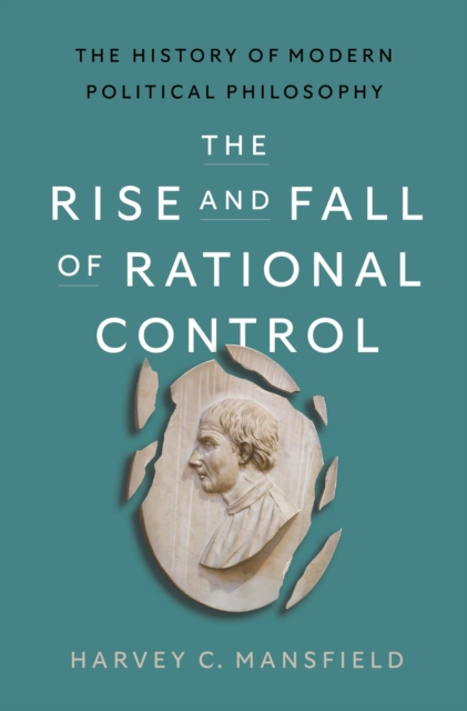 Rise and Fall of Rational Control - Harvey Claflin Mansfield