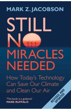Poza produsului Still No Miracles Needed - Mark Z. (stanford University) Jacobson
