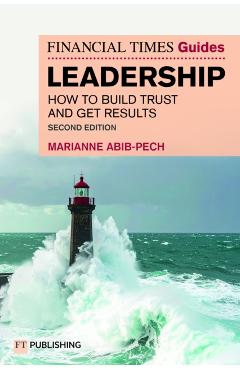 Financial Times Guide to Leadership - Marianne Abib Pech