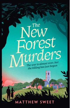 Coperta cărții 'New Forest Murders - Matthew Sweet'