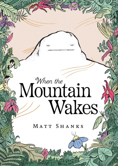 When the Mountain Wakes - Matt Shanks