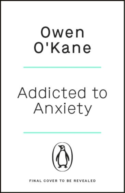 Addicted to Anxiety - Owen O'kane