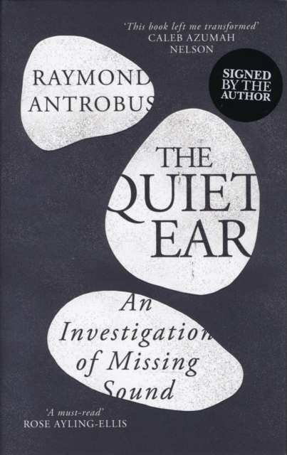 Quiet Ear Signed Edition - Raymond Antrobus