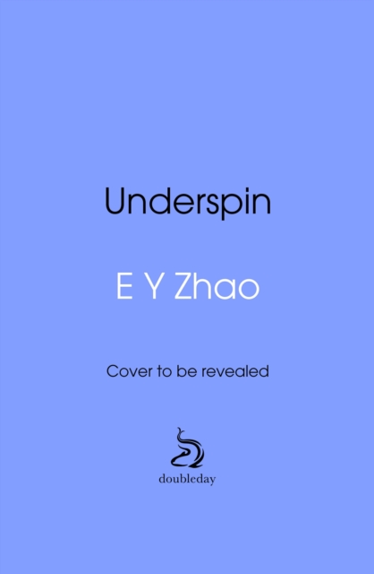 Underspin - E Y Zhao