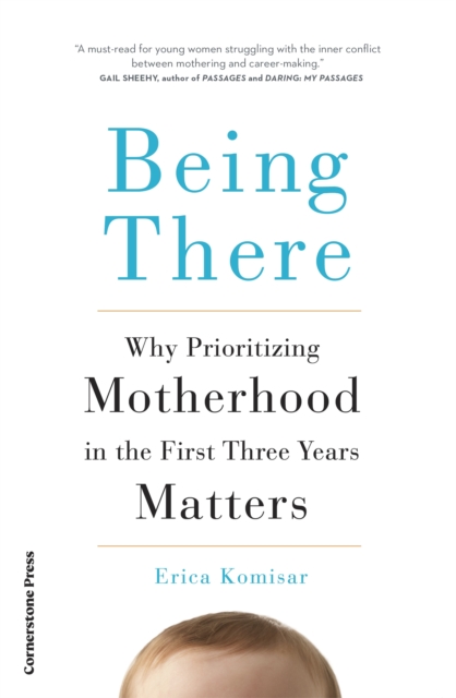 Being There - Erica Komisar