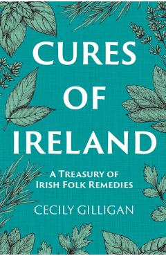 Cures of Ireland - Cecily Gilligan