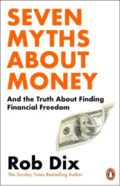 Seven Myths About Money - Rob Dix