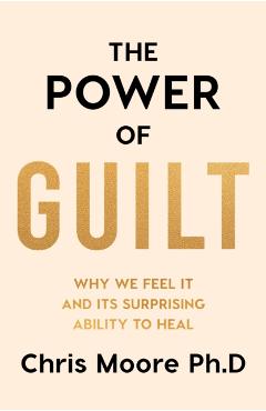 Coperta cărții 'Power of Guilt - Chris Moore'