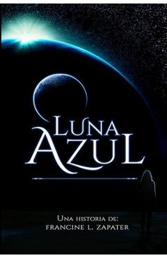 Coperta cărții 'Luna Azul - Francine Zapater'