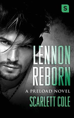 Lennon Reborn: A Steamy, Emotional Rockstar Romance - Scarlett Cole