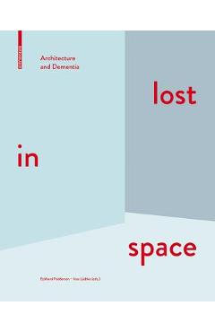 Coperta cărții 'Lost in Space: Architecture and Dementia - Eckhard Feddersen'