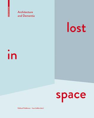 Lost in Space: Architecture and Dementia - Eckhard Feddersen