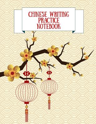 Chinese Writing Practice Notebook: Practice Writing Chinese Characters! Tian Zi Ge Paper Workbook │Learn How to Write Chinese Calligraphy Pinyin - Makmak Notebooks