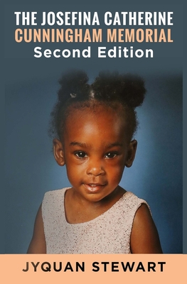 The Josefina Catherine Cunningham Memorial Second Edition - Jyquan Stewart