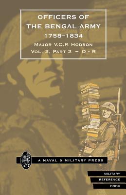 HODSON - OFFICERS OF THE BENGAL ARMY 1758-1834 Volume Four - Major V. C. P. Hodson