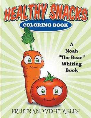 Healthy Snacks Coloring Book - Noah The Bear Whiting