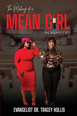 Coperta cărții 'The Making of A Mean Girl in Ministry - Tracey Hollis'