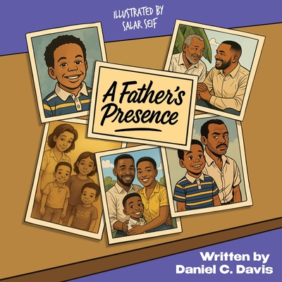 A Father's Presence - Daniel C. Davis