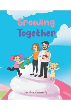 Poza produsului Growing Together - Jessica Kennedy