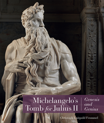 Coperta cărții 'Michelangelo's Tomb for Julius II: Genesis and Genius - Christoph Luitpold Frommel'
