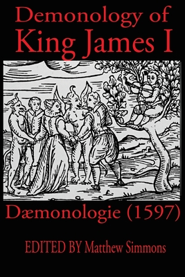 King James Demonology: Daemonologie 1597 - King James