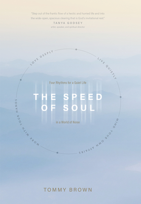 The Speed of Soul: Four Rhythms for a Quiet Life in a World of Noise - Tommy Brown