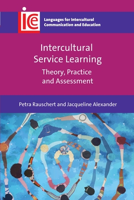 Intercultural Service Learning: Theory, Practice and Assessment - Petra Rauschert