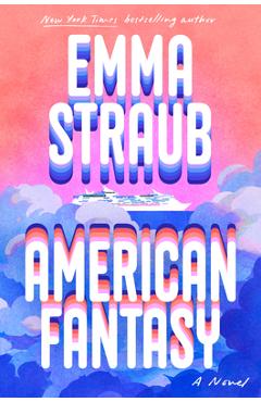 Coperta cărții 'American Fantasy - Emma Straub'