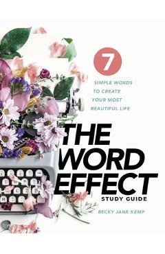 Poza produsului The WORD EFFECT Study Guide: 7 Simple Words to Create Your Most Beautiful Life - Becky Jane Kemp