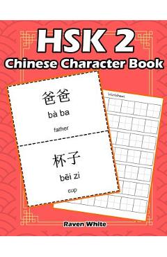Coperta cărții 'Hsk 2 Chinese Character Book: Learning Standard Hsk2 Vocabulary with Flash Cards - Raven White'