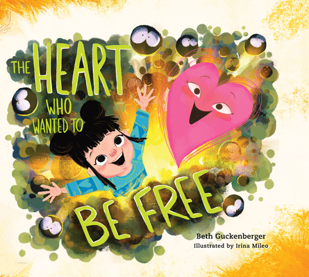 The Heart Who Wanted to Be Free (a Story about Finding Freedom Through Admitting Our Wrongs) - Beth Guckenberger