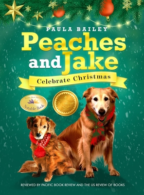 Peaches and Jake Celebrate Christmas - Paula Bailey