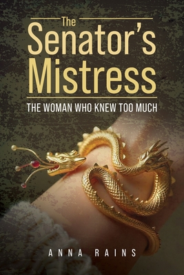 The Senator's Mistress: The Woman Who Knew Too Much - Anna Rains