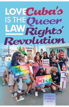 Poza produsului Love is the law: Cuba's queer rights' revolution - Gregory E. Williams