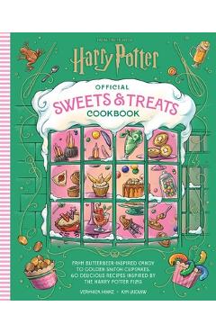 Coperta cărții 'Harry Potter Sweets and Treats Cookbook [Official Cookbook]: From Butterbeer-Inspired Candy to Golden Snitch Cupcakes,'