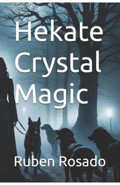 Poza produsului Hekate Crystal Magic - Ruben Rosado