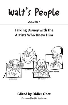 Poza produsului Walt's People: Volume 4: Talking Disney with the Artists Who Knew Him - Didier Ghez