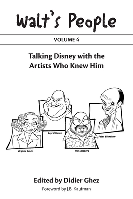 Walt's People: Volume 4: Talking Disney with the Artists Who Knew Him - Didier Ghez