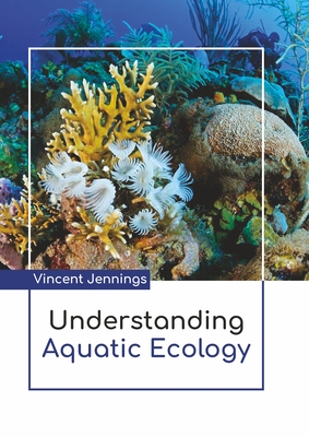 Coperta cărții 'Understanding Aquatic Ecology - Vincent Jennings'
