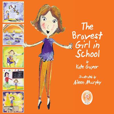 The Bravest Girl in School - Kate Gaynor