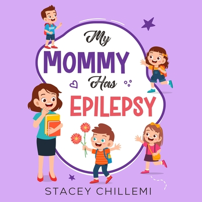 My Mommy Has Epilepsy: Embracing Understanding and Empathy - Sughra Bibi