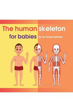 Coperta cărții 'The human skeleton for babies - Fayaz Hasham'