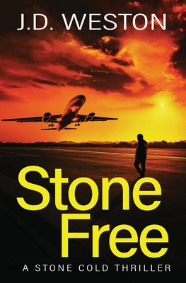 Stone Free: A British Action Crime Thriller - J. D. Weston
