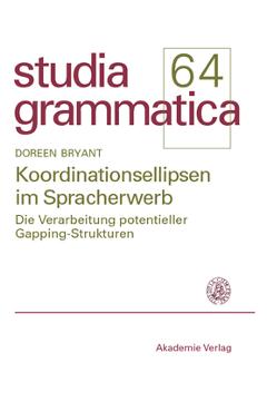 Coperta cărții 'Koordinationsellipsen Im Spracherwerb: Die Verarbeitung Potentieller Gapping-Strukturen - Doreen Bryant'