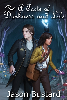 A Taste of Darkness and Life - Jason Bustard