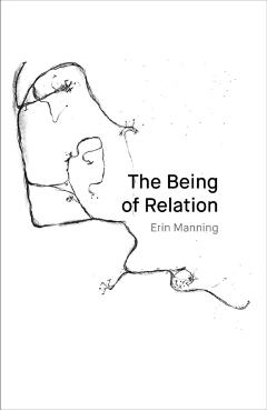 The Being of Relation - Erin Manning