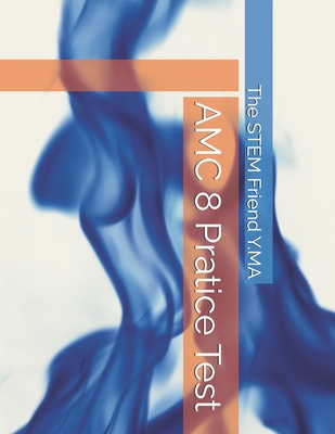 AMC 8 Pratice Test - The Stem Friend Y. Ma