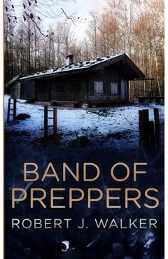 Poza produsului Band of Preppers - Robert J. Walker