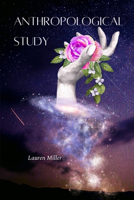 Coperta cărții 'Anthropological Study - Lauren Miller'